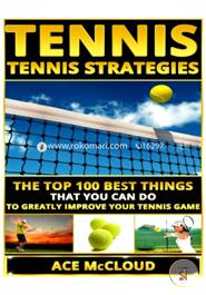 Tennis (Tennis Tactics, Tennis Strategy, Tennis Tips, Tennis Coaching, Playing Tennis)