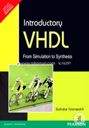 Introductory VHDL : From Simulation to Synthesis