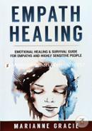 Empath Healing: Emotional Healing and Survival Guide for Empaths and Highly Sensitive People