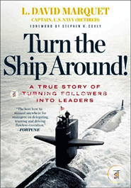 Turn the Ship Around!: A True Story of Building Leaders by Breaking the Rules image