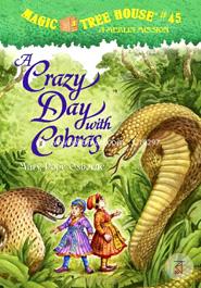 Magic Tree House 45: A Crazy Day with Cobras