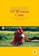 Of Women Caste: Experience of Gender in Rural India (peparback)