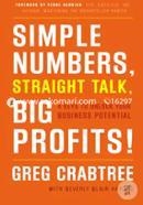 Simple Numbers, Straight Talk, Big Profits: 4 Keys To Unlock Your Business Potential