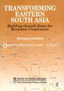 Transforming Eastern South Asia: Building Growth Zones for Economic Cooperation