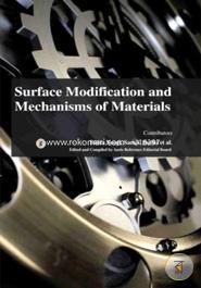 Surface Modification and Mechanisms of Materials
