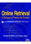 Online Retrieval: A Dialogue of Theory and Practice