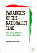 Paradoxes of the Nationalist Time Political Essays on Bangladesh 