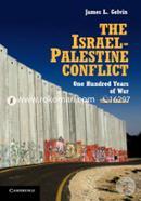 The Israel-Palestine Conflict: One Hundred Years of War