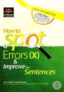 How To Spot Errors( X) and Improve the Sentences