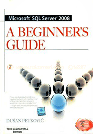 Microsoft SQL Server 2008 : A Beginner's Guide