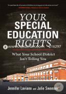 Your Special Education Rights: What Your School District Isn’t Telling You