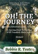 Oh! the Journey: A Spiritual Path to Thriving with Traumatic Brain Injury