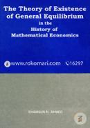 The Theory of Existence of General Equilibrium in the History of Mathematical Economics