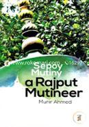 Sepoy Mutiny a Rajput Mutineer 