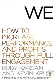We: How to Increase Performance and Profits Through Full Engagement 