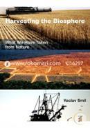 Harvesting the Biosphere – What We Have Taken from Nature