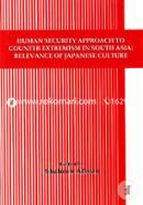 Human Security Approach to Counter Extremism in South Asia Relevance of Japanese Culture
