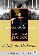 William Osler: A Life in Medicine