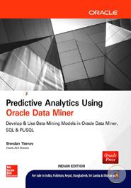 Predictive Analytics Using Oracle Data Miner: Develop 