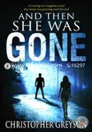 And Then She Was Gone: A Riveting New Suspense Novel