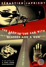 The Lady in the Car with the Glasses and a Gun