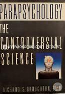 Parapsychology: The Controversial Science 