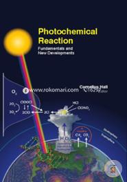 Photochemical Reaction: Fundamentals And New Developments