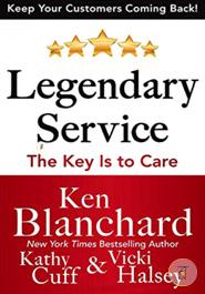 LEGENDARY SERVICE: The Key is to Care