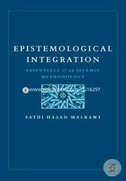 Epistemological Integration: Essentials of an Islamic Methodology