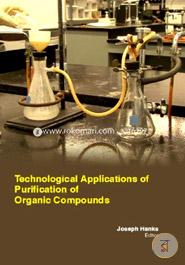 Technological Applications Of Purification Of Organic Compounds