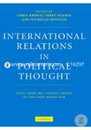 International Relations in Political Thought: Texts from the Ancient Greeks to the First World War 