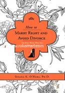 How to Marry Right and Avoid Divorce: Tips from Thirty-three Years of Private Practice