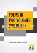 Poems In Two Volumes (Volume I)