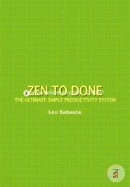 Zen to Done: The Ultimate Simple Productivity System