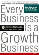 Every Business Is a Growth Business: How Your Company Can Prosper Year After Year
