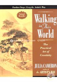 Walking in this World: The Practical Art of Creativity