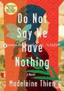 Do Not Say We Have Nothing – A Novel