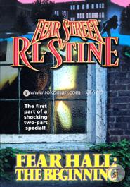 Fear Hall: The Beginning (Fear Street, No. 46) 