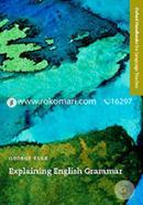 Explaining English Grammar: A Guide to Explaining Grammar for Teachers of English as a Second or Foreign Language
