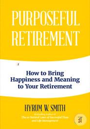 Purposeful Retirement: How to Bring Happiness and Meaning to Your Retirement 