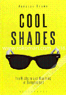 Cool Shades: The History and Meaning of Sunglasses 