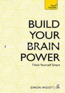 Build Your Brain Power: The Art of Smart Thinking 