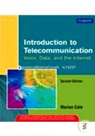 Introduction To Telecommunications : Voice, Data, And The Internet
