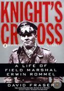 Knight's Cross: Life of Field Marshal Erwin Rommel