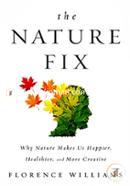 The Nature Fix – Why Nature Makes us Happier, Healthier, and More Creative
