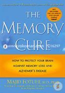 The Memory Cure: New Discoveries on How to Protect Your Brain Against Memory Loss and Alzheimer's Disease