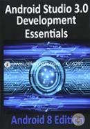 Android Studio 3.0 Development Essentials: Android 8 Edition