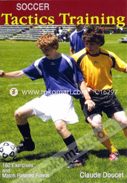 Soccer Tactics Training: General Principles 160 Exercercis And Match Related Forms image