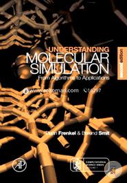 Understanding Molecular Simulation: From Algorithms to Applications (Computational Science Series, Vol 1)