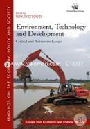 Environment, Technology and Development : Critical And Subversive Essays